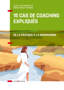 Image for 15 Cas De Coaching Expliques: De La Pratique a La Supervision