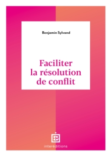 Image for Faciliter La Resolution De Conflit