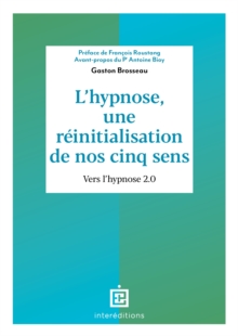 Image for L'hypnose, une reinitialisation de nos cinq sens - 2ed.: Vers l'hypnose 2.0.
