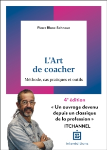 Image for L'art de coacher - 4e ed.: Methode, cas pratiques et outils