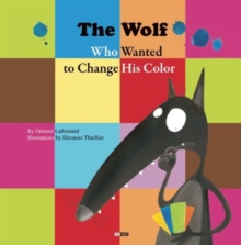 Image for The wolf who wanted to change his colour