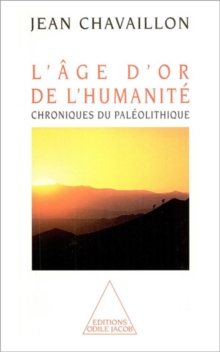 Image for L' Age d'or de l'humanite: Chroniques du paleolithique