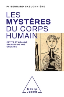 Image for Les Mysteres Du Corps Humain: Petits Et Grands Secrets De Nos Organes