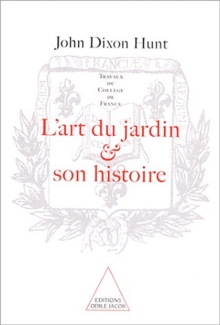 Image for L'art du jardin et son histoire [electronic resource] / John Dixon Hunt ; préf. de Gilbert Dagron.