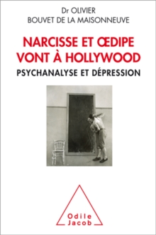 Image for Narcisse et Oedipe vont à Hollywood [electronic resource] : psychanalyse et dépression / Olivier Bouvet de La Maisonneuve.