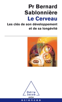 Image for Le cerveau : les cles de son developpement et de sa longevite