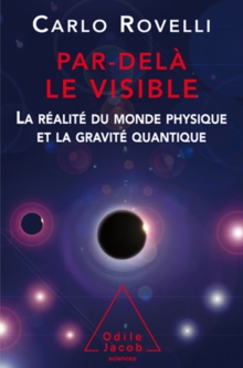 Image for Par-dela le visible: La realite du monde physique et la gravite quantique