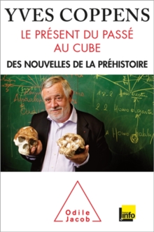 Image for Le Present du passe au cube: Des nouvelles de la prehistoire