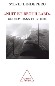 Image for Nuit et Brouillard: Un film dans l'histoire