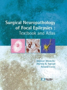 Surgical Neuropathology of Focal Epilepsies: Textbook & Atlas