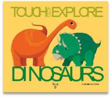 Image for Touch and Explore: Dinosaurs