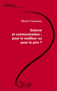 Image for Science et communication [electronic resource] :  pour le meilleur ou pour le pire? /  Michel Claessens. 