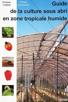 Image for Guide de la culture sous abri en zone tropicale humide
