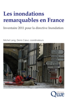 Image for Les inondations remarquables en France [electronic resource] : inventaire 2011 pour la directive Inondation / [edited by] Michel Lang, Denis Coeur.