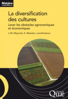 Image for La diversification des cultures [electronic resource] : lever les obstacles agronomiques et économiques / Jean-Marc Meynard et Antoine Messéan, coordinateurs.