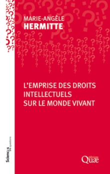 Image for L'emprise des droits intellectuels sur le monde vivant [electronic resource] / Marie-Angèle Hermitte.