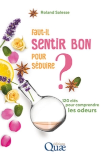 Image for Faut-Il Sentir Bon Pour Seduire ?