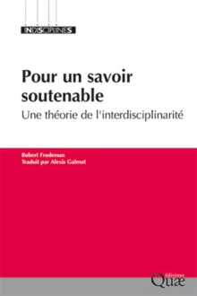 Image for Pour un savoir soutenable: Une theorie de l'interdisciplinarite