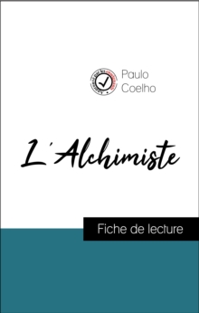 Image for Analyse de l'A uvre : L'Alchimiste (resume et fiche de lecture plebiscites par les enseignants sur fichedelecture.fr)