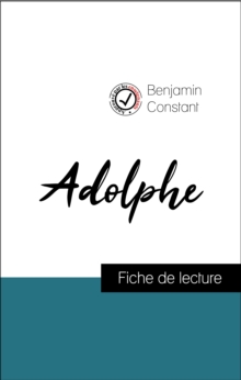 Image for Analyse de l'A uvre : Adolphe (resume et fiche de lecture plebiscites par les enseignants sur fichedelecture.fr)