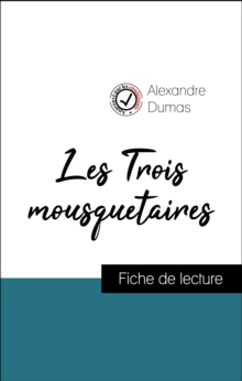 Image for Analyse de l'A uvre : Les Trois mousquetaires (resume et fiche de lecture plebiscites par les enseignants sur fichedelecture.fr)