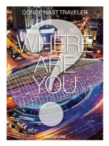 CONDE NAST TRAVELER WHERE ARE YOU?