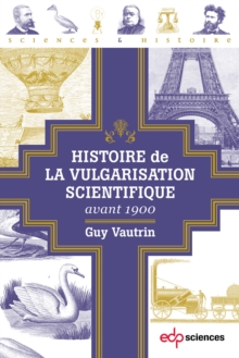 Image for Histoire De La Vulgarisation Scientifique Avant 1900