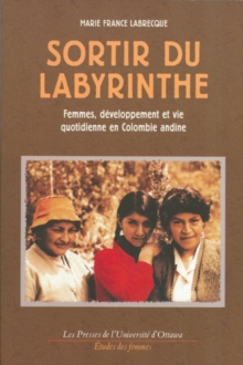 Image for Sortir du labyrinthe: Femmes, developpement et vie quotidienne en Colombie andine