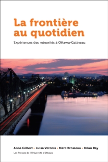 Image for La frontiere au quotidien: Experiences des minorites a Ottawa-Gatineau