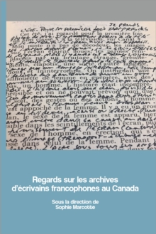 Image for Regards Sur Les Archives D'ecrivains Francophones Au Canada