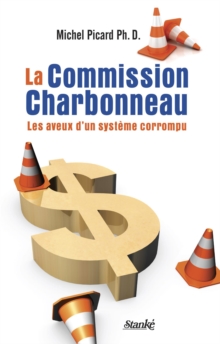Image for La Commission Charbonneau: Les aveux d'un systeme corrompu