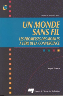Image for Un Monde Sans Fil - Les Promesses Des Mobiles a L`ere De La Convergence