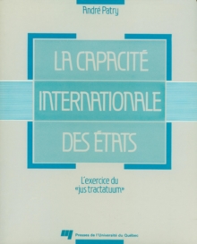 Image for La Capacite Internationale Des Etats: L'exercice Du Jus Tractatuum