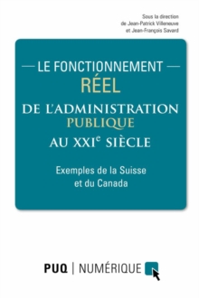 Image for Le Fonctionnement Reel De L'administration Publique Au XXIe Siecle: Exemples De La Suisse Et Du Canada