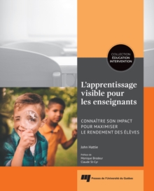 Image for L'apprentissage Visible Pour Les Enseignants: Connaitre Son Impact Pour Maximiser Le Rendement Des Eleves