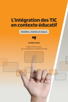 Image for L'integration Des TIC En Contexte Educatif: Modeles, Realites Et Enjeux