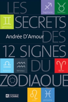 Image for Les Secrets Des 12 Signes Du Zodiaque