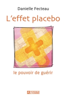 Image for L'effet Placebo: Le Pouvoir De Guerir