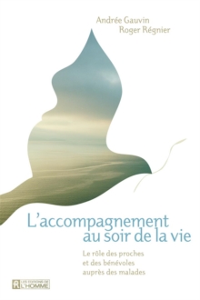Image for L'accompagnement Au Soir De La Vie: Le Role Des Proches Et Des Benevoles Aupres Des Malades