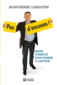 Image for Pas D'excuses !: Mode D'emploi Pour Passer a L'action