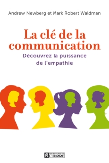 Image for La Cle De La Communication: Susciter Les Bonnes Relations Grace a L'empathie