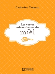 Image for Les Vertus Miraculeuses Du Miel