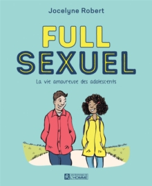 Image for Full Sexuel: La Vie Amoureuse Des Adolescents