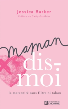 Image for Maman, dis-moi: La maternite sans filtre ni tabou
