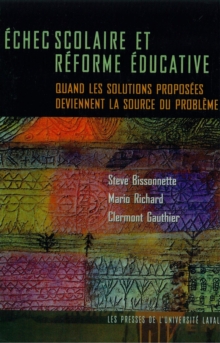 Image for Echec scolaire et reforme educative: Quand les solutions proposees deviennent la source du probleme
