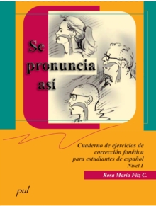 Image for Se pronuncia asi. Nivel 1: Cuaderno de ejercicios de correccion fonetica para estudiantes de espanol