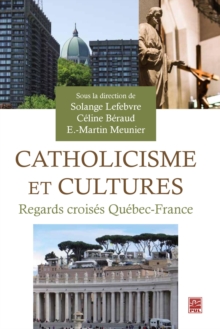 Image for Catholicisme et cultures, Regards croises Quebec-France.