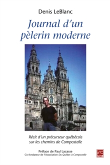 Image for Journal d'un pelerin moderne : Recit d'un precurseur quebecois sur les chemins de Compostelle.