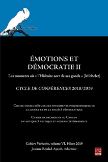 Image for Emotions Et Democratie Ii. Les Moments Ou  L'histoire Sort De Ses Gonds  (Michelet). Cycle De Conferences 2018/2019 Cahiers Verbatim, Volume Vi, Hiver 2019