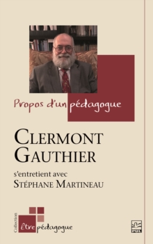 Image for Propos d'un pedagogue. Clermont Gauthier s'entretient avec Stephane Martineau